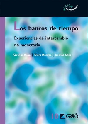 LOS BANCOS DE TIEMPO | ALTÉS CAMPÀ, JOSEFINA/MÉNDEZ MÉNDEZ, ELVIRA/RECIO CÁCERES, CAROLINA