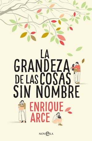 LA GRANDEZA DE LAS COSAS SIN NOMBRE | ARCE TEMPLE, ENRIQUE