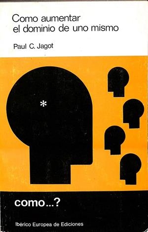 COMO AUMENTAR EL DOMINIO DE UNO MISMO | PAUL C.JAGOT
