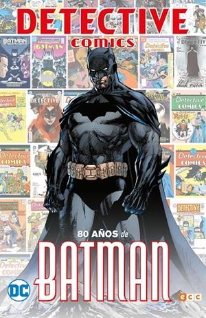 DETECTICE COMICS: 80 AÑOS DE BATMAN | VARIOS AUTORES