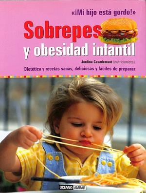 ¡MI HIJO ESTÁ GORDO! SOBREPESO Y OBSIDAD INFANTIL | JORDINA CASADEMUNT