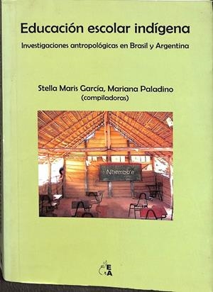 EDUCACIÓN ESCOLAR INDÍGENA. | STELLA MARIS GARCIA, MARIANA PALADINO