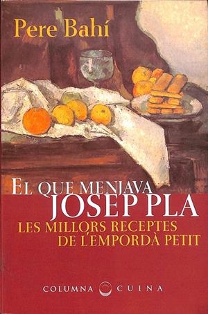 EL QUE MENJAVA JOSEP PLA  (CATALÁN) | BAHÍ FÁBREGAS, PERE