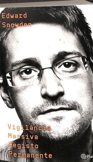 VIGILANCIA MASSIVA, REGISTRO PERMANENTE (PORTUGUÉS) | EDWARD SNOWDEN