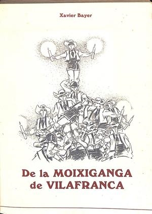 DE LA MOIXIGANGA DE VILAFRANCA (CATALÁN) | XAVIER BAYER