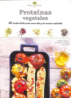 PROTEÍNAS VEGETALES. 50 RECETAS FÁCILES PARA COMER BIEN Y DE MANERA SALUDABLE | V.V.A