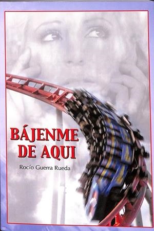 BÁJENME DE AQUI | ROCÍO GUERRA RUEDA