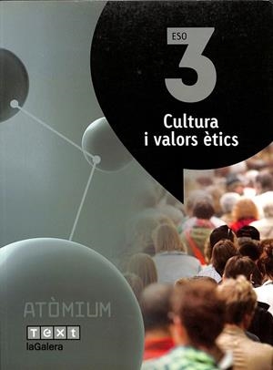 CULTURA I VALORS ÈTICS 3 ESO ATÒMIUM (CATALÁN) | PUIG ROVIRA, JOSEP M./MARTÍN GARCÍA, XUS/BATLLE SUÑER, ROSER