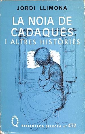 LA NOIA DE CADAQUÉS I ALTRES HISTÒRIES (CATALÁN) | JORDI LLIMONA