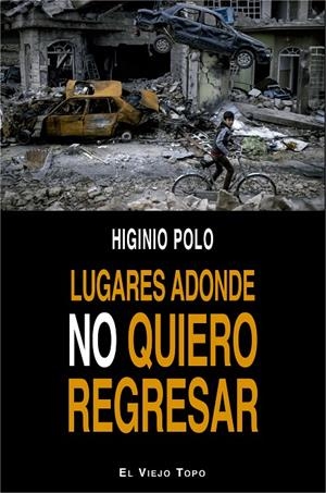 LUGARES ADONDE NO QUIERO REGRESAR | POLO, HIGINIO