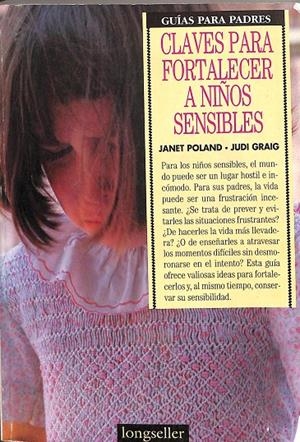 GUÍAS PASRA PADRES, CLAVES PARA FORTALECER A NIÑOS SENSIBLES | JANET POLANDS
