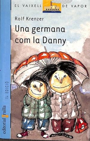 EL VAIXELL DE VAPOR - UNA GERMANA COM LA DANNY Nº 22 (CATALÁN) | KRENZER, ROLF
