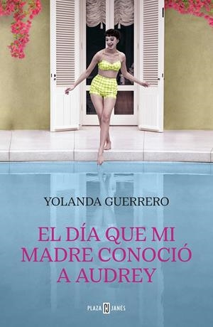 EL DÍA QUE MI MADRE CONOCIÓ A AUDREY | GUERRERO, YOLANDA
