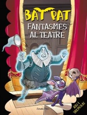 FANTASMES AL TEATRE (CATALÁN) | PAT, BAT