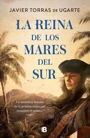 LA REINA DE LOS MARES DEL SUR | TORRAS DE UGARTE, JAVIER