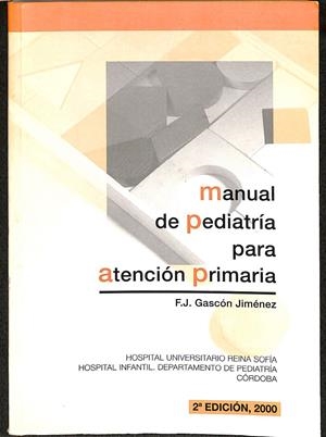 MANUAL DE PEDIATRÍA PARA ATENCIÓN PRIMARIA 2ª EDICIÓN | F.J. GASCÓN JIMÉMEZ