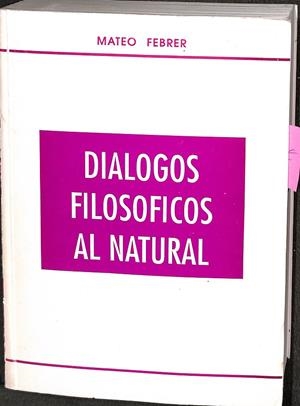 DIALOGOS FILOSOFICOS AL NATURAL | MATEU FEBRER