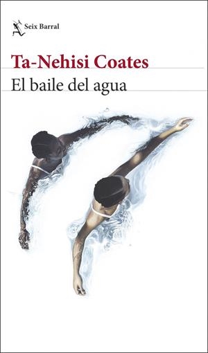 EL BAILE DEL AGUA | COATES, TA-NEHISI