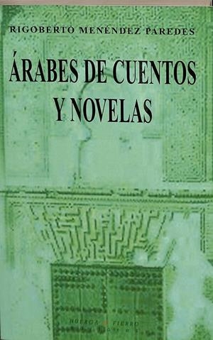 ÁRABES DE CUENTOS Y NOVELAS | MENÉNDEZ PAREDES, RIGOBERTO