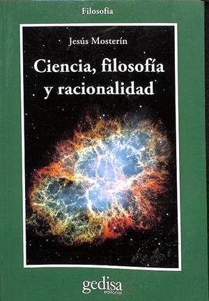 CIENCIA  FILOSOFÍA Y RACIONALIDAD | MOSTERÍN, JESÚS