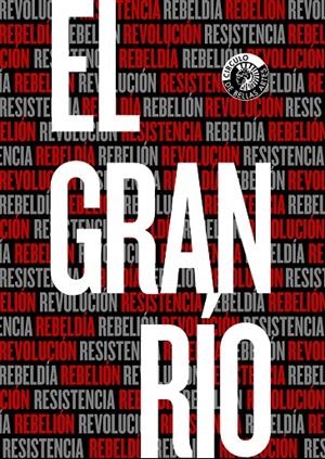 EL GRAN RÍO RESISTENCIA, REBELDÍA, REBELIÓN, REVOLUCIÓN | BARJA DE QUIROGA, JUAN/DIDI - HUBERMAN, GEORGES/JALÓN OYARZUN, LUCÍA/SÁNCHEZ USANOS, DAVID