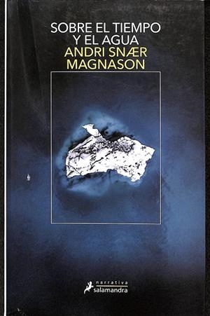 SOBRE EL TIEMPO Y EL AGUA | MAGNASON, ANDRI SNAER