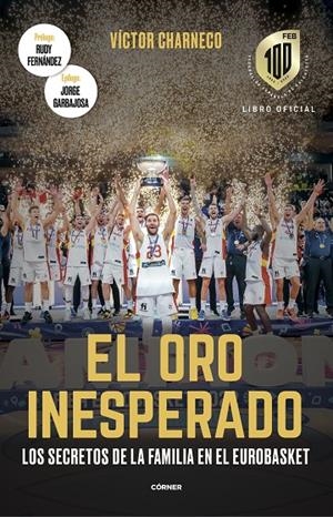 EL ORO INESPERADO LOS SECRETOS DE LA FAMILIA EN EL EUROBASKET | CHARNECO, VÍCTOR