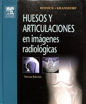 HUESOS Y ARTICULACIONES EN IMÁGENES RADIOLÓGICAS | RESNICK KRANSDORF