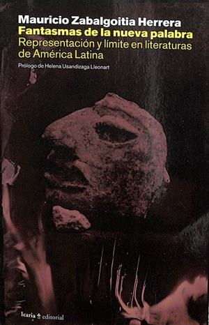 FANTASMAS DE LA NUEVA PALABRA | ZABALGOITIA HERRERA, MAURICIO
