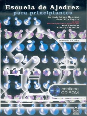 ESCUELA DE AJEDREZ PARA PRINCIPIANTES (LIBRO+CD) | SEGURA VILA, JOAN/RAZUVAEV, YURI/ZHURAVLEV, NIKOLAY/LOPEZ MANZANO, ANTONIO