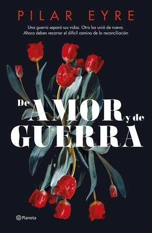 DE AMOR Y DE GUERRA | EYRE, PILAR