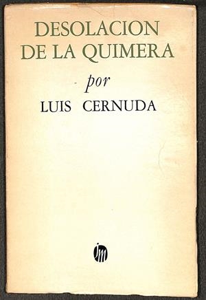 DESOLACIÓN DE LA QUIMERA- LAS DOS ORILLAS -  LA REALIDAD Y EL DESEO XI | LUIS CERNUDA