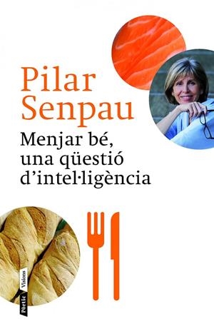 MENJAR BÉ, UNA QÜESTIÓ D'INTEL·LIGÈNCIA (CATALÁN) | SENPAU JOVE, MARIA PILAR