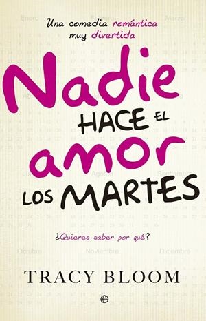 NADIE HACE EL AMOR LOS MARTES | BLOOM, TRACY