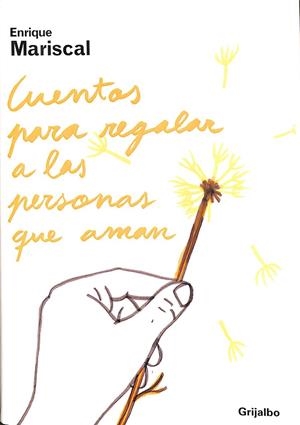 CUENTOS PARA REGALAR A LAS PERSONAS QUE AMAN | ENRIQUE MARISCAL