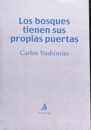 LOS BOSQUES TIENEN SUS PROPIAS PUERTAS | YUSHIMITO, CARLOS