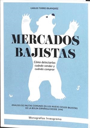 MERCADOS BAJISTAS, COMO DETECTARLOS, CUÁNDO VENDER Y CUÁNDO COMPRAR | CARLOS TORRES BLANQUEZ