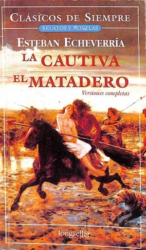 LA CAUTIVA , EL MATADERO | ESTEBAN ECHEVERRÍA