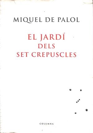 EL JARDÍ DELS SET CREPÚSCLES (CATALÁN) | PALOL, MIQUEL DE