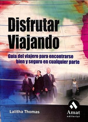 DISFRUTAR VIAJANDO - GUÍA DEL VIAJERO PARA ENCONTRARSE BIEN Y SEGURO EN CUALQUIER PARTE | AMY HALL