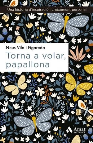 TORNA A VOLAR, PAPALLONA - UNA HISTÒRIA D'INSPIRACIÓ I CREIXEMENT PERSONAL (CATALÁN) | VILA I FIGAREDA, NEUS
