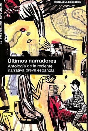 ÚLTIMOS NARRADORES. ANTOLOGÍA DE LA RECIENTE NARRATIVA BREVE ESPAÑOLA | V.V.A