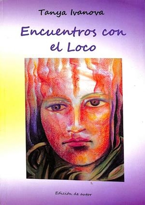 ENCUENTROS CON EL LOCO | TANYA IVANOVA