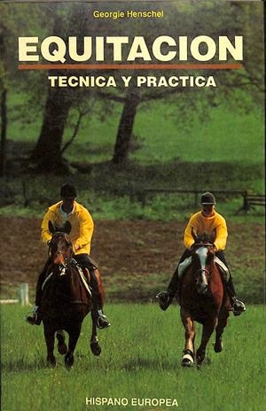 EQUITACION TECNICA Y PRACTICA | GEORGIE HENSCHEL