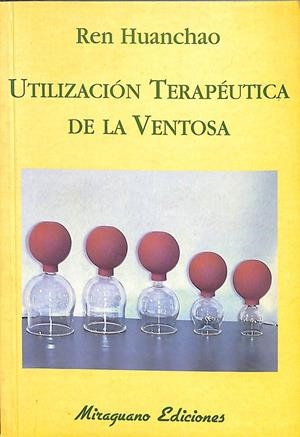 UTILIZACIÓN TERAPÉUTICA DE LA VENTOSA | HUANCHAO, REN