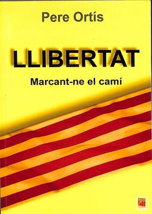 LLIBERTAT MARCANT-NE EL CAMÍ (CATALÁN) | ORTÍS I ESCUER, PERE