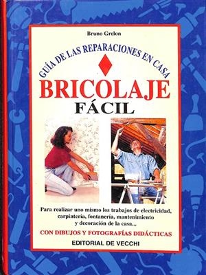 BRICOLAJE FÁCIL. GUÍA DE LAS REPARACIONES EN CASA | BRUNO GRELON
