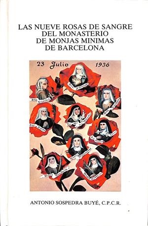 LAS NUEVE ROSAS DE SANGRE DEL MONASTERIO DE MONJAS MÍNIMAS DE BARCELONA | ANTONIO SOSPEDRA BUYÉ C.P.C.R.