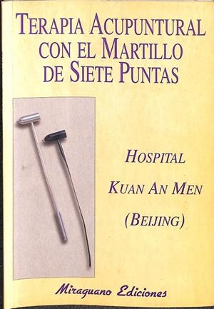 TERAPIA ACUPUNTURAL CON EL MARTILLO DE SIETE PUNTAS | KUAN AN MEN