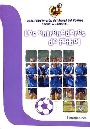 LOS ENTRENADORES DE FÚTBOL. ESCUELA NACIONAL DE FÚTBOL | V.V.A